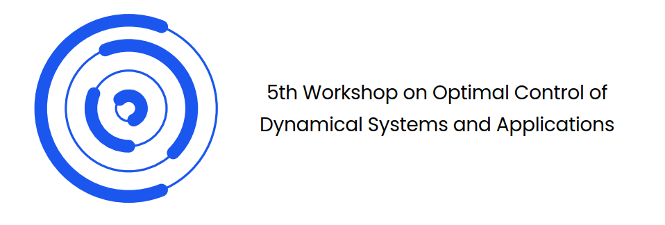 5th Workshop on Optimal Control of Dynamical Systems and Applications